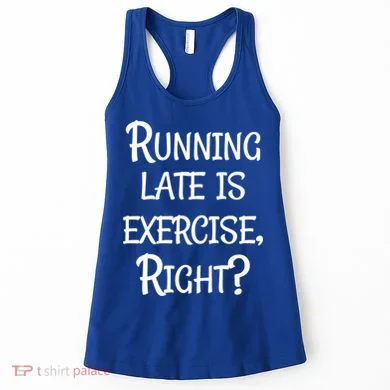 Does Running Late Count As Exercise Gift Women's Tank Top