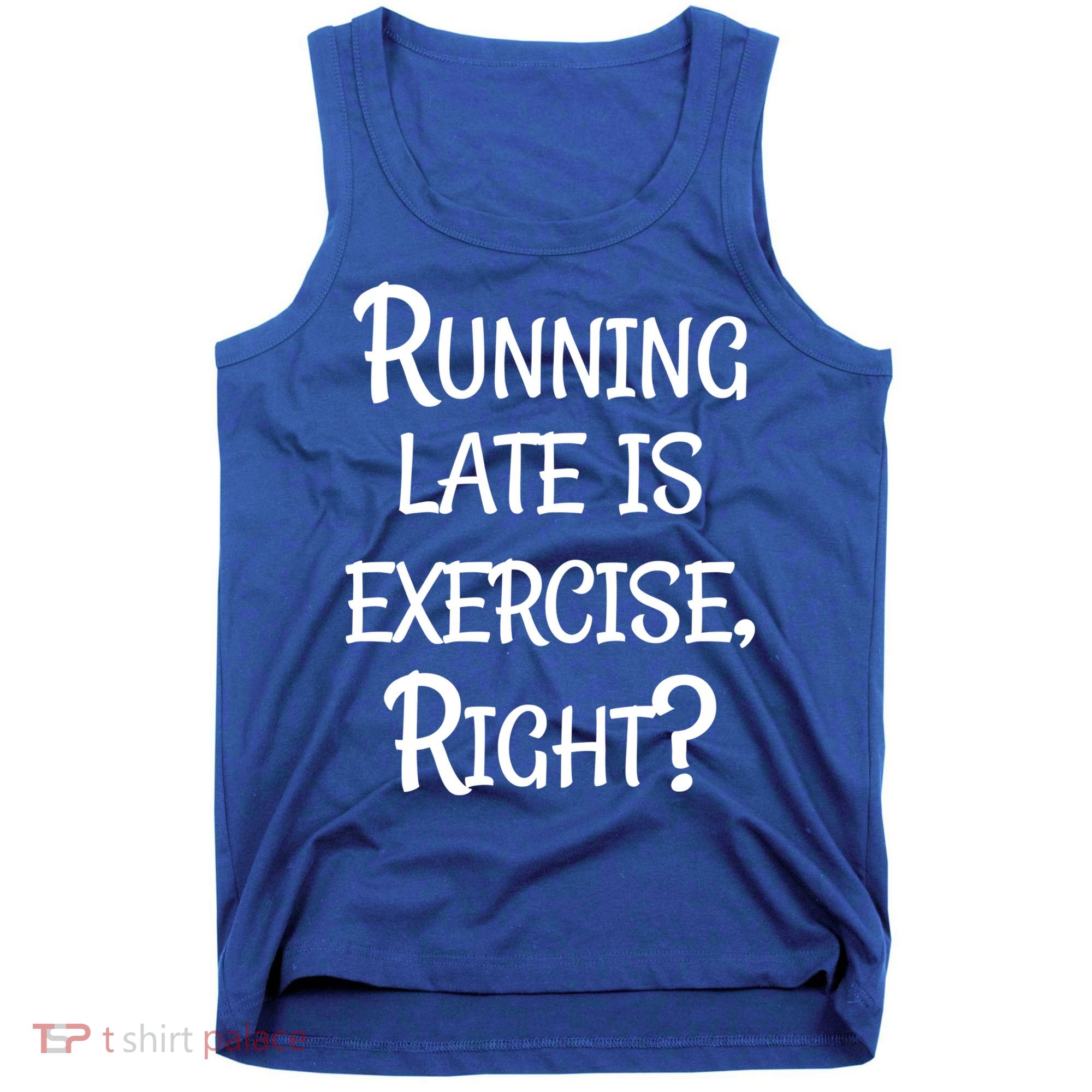 Does Running Late Count As Exercise Gift Tank Top