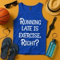 Does Running Late Count As Exercise Gift Tank Top thumb 4
