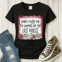 Don't Rush Me, I'm Waiting Until The Last Minute Women's T-Shirt thumb 3