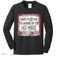 Don't Rush Me, I'm Waiting Until The Last Minute Kids Long Sleeve Shirt thumb 0