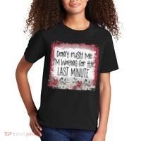 Don't Rush Me, I'm Waiting Until The Last Minute Kids T-Shirt thumb 2