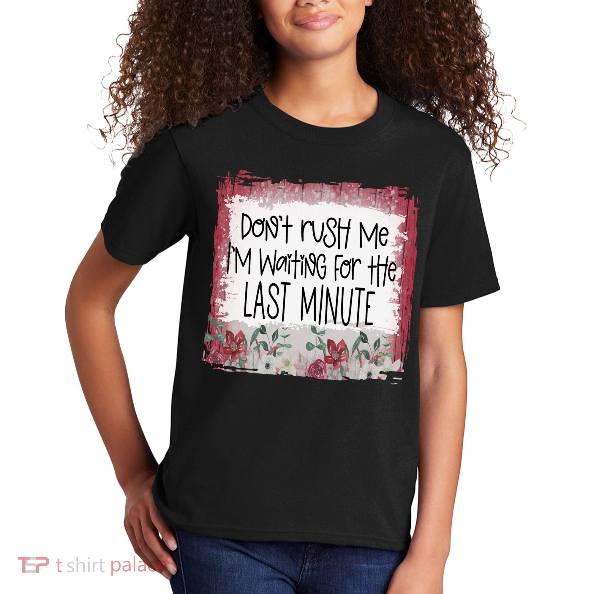 Don't Rush Me, I'm Waiting Until The Last Minute Kids T-Shirt