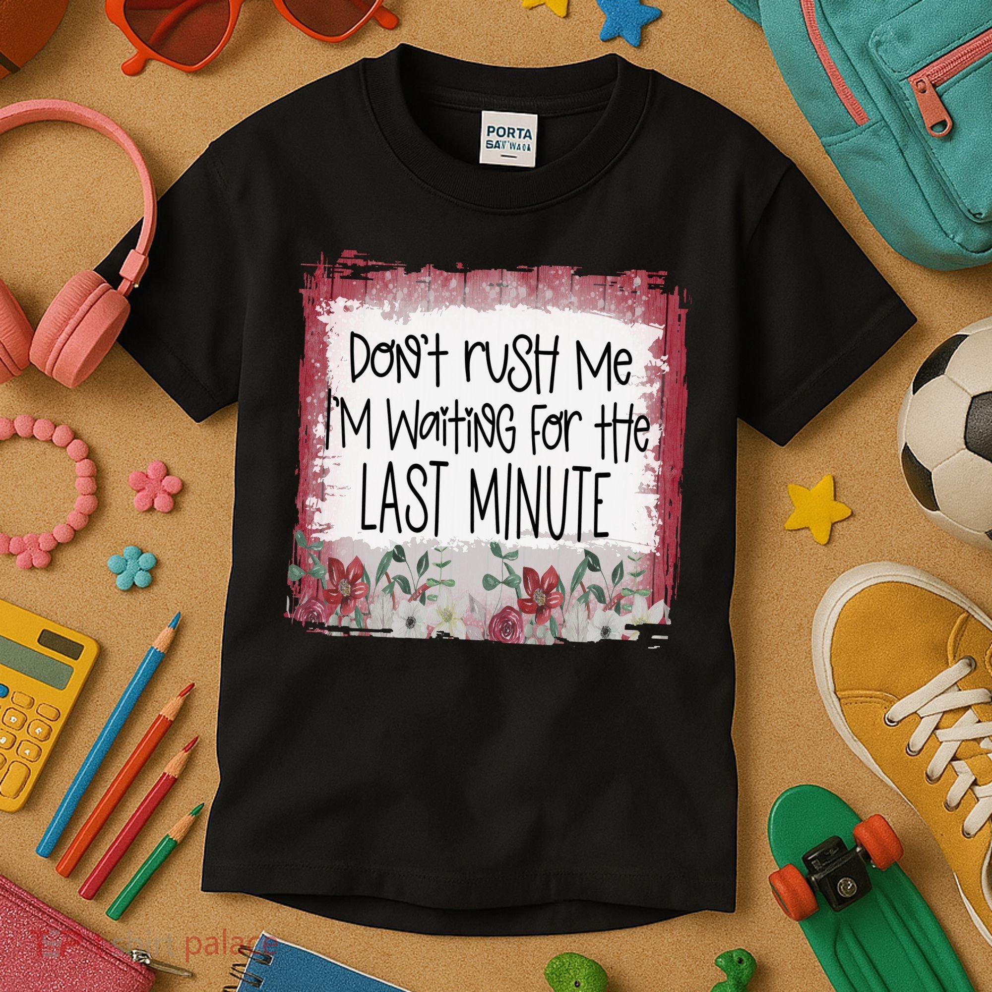 Don't Rush Me, I'm Waiting Until The Last Minute Kids T-Shirt
