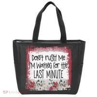 Don't Rush Me, I'm Waiting Until The Last Minute Tote Bag thumb 0