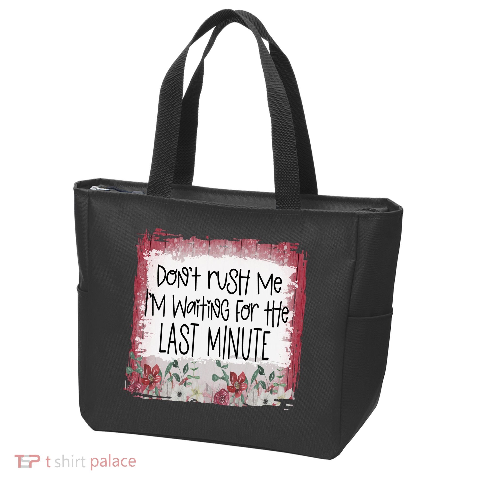 Don't Rush Me, I'm Waiting Until The Last Minute Tote Bag