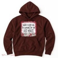 Don't Rush Me, I'm Waiting Until The Last Minute Hoodie thumb 0