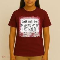 Don't Rush Me, I'm Waiting Until The Last Minute T-Shirt thumb 4
