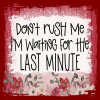 Don't Rush Me, I'm Waiting Until The Last Minute Baby Bodysuit thumb 2