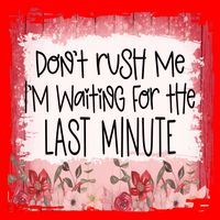 Don't Rush Me, I'm Waiting Until The Last Minute Santa Hat thumb 1