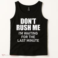 Don't Rush Me I'm Waiting For The Last Minute Tank Top thumb 2