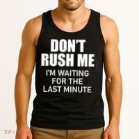 Don't Rush Me I'm Waiting For The Last Minute Tank Top thumb 3