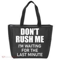 Don't Rush Me I'm Waiting For The Last Minute Tote Bag thumb 0