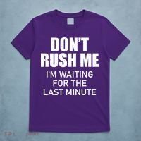 Don't Rush Me I'm Waiting For The Last Minute T-Shirt thumb 5