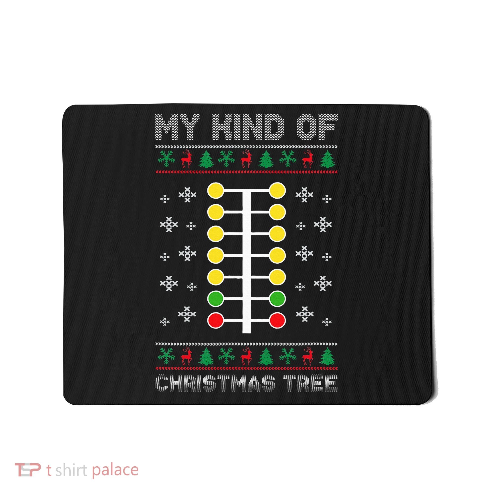 Drag Racing My Kind of Christmas Tree Drag Racer Xmas Mousepad