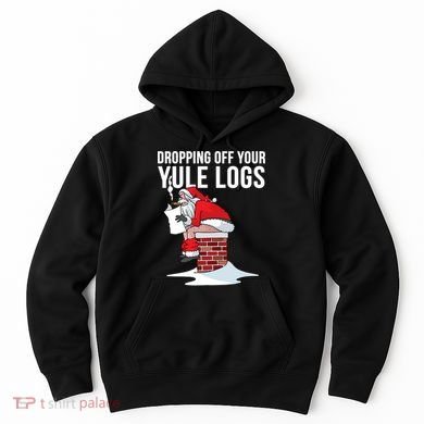 Dropping Off Your Yule Logs Hoodie