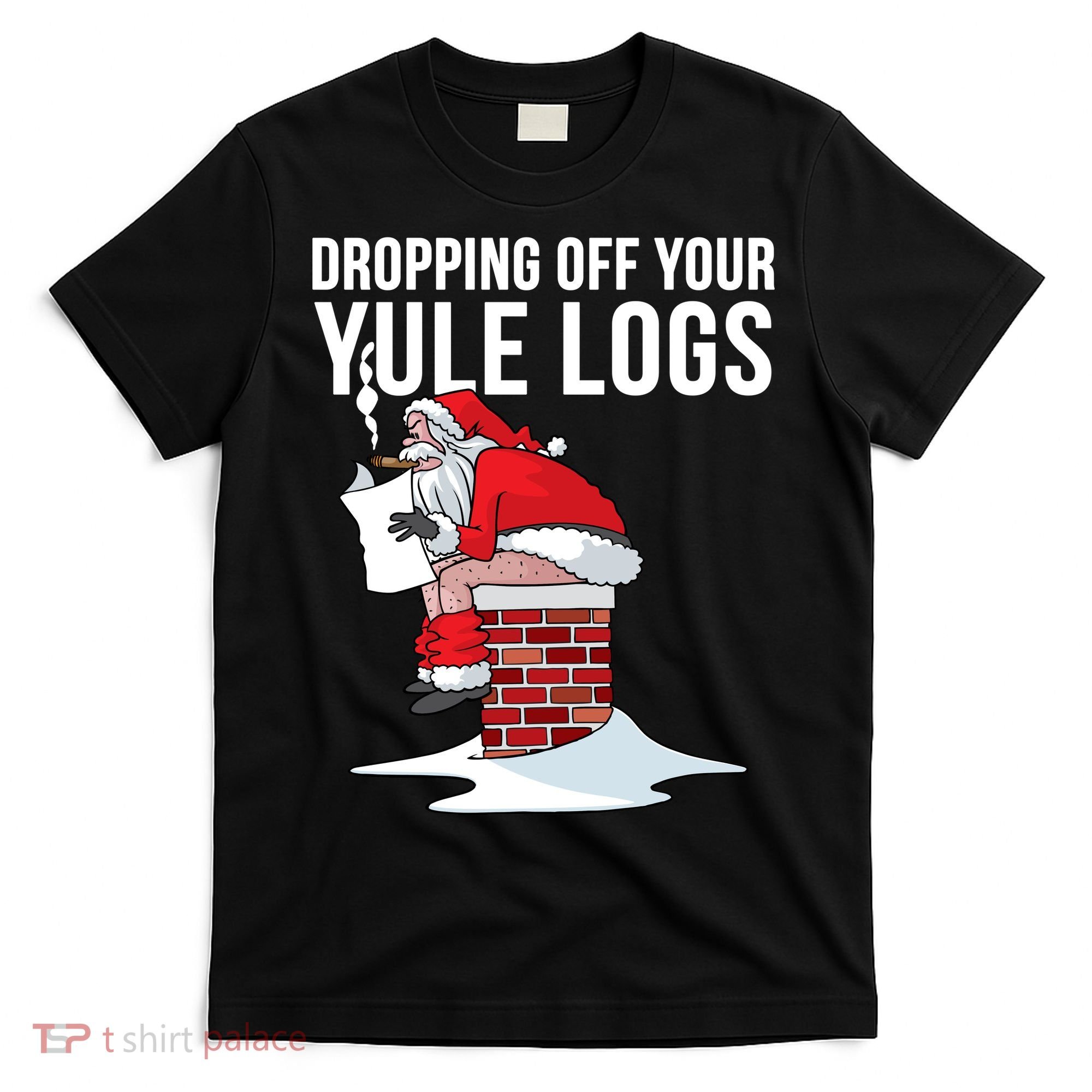 Dropping Off Your Yule Logs T-Shirt