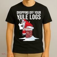 Dropping Off Your Yule Logs T-Shirt thumb 3