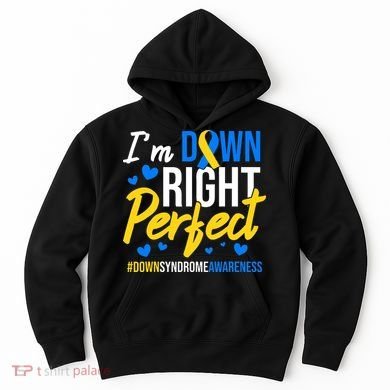 Down Right Perfect World Down Syndrome Awareness Day Ribbon Hoodie