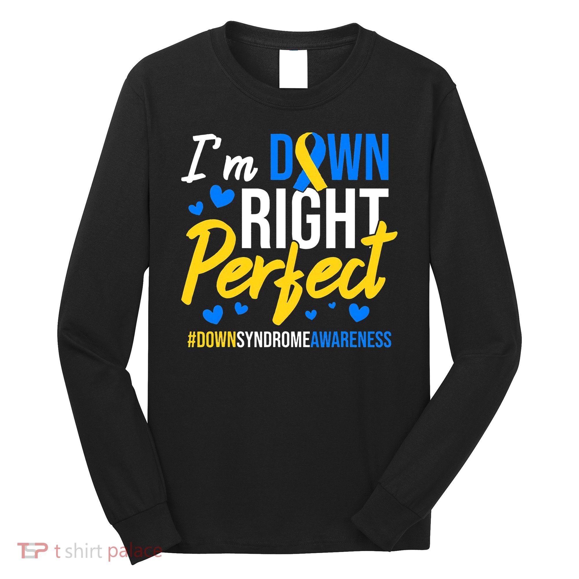 Down Right Perfect World Down Syndrome Awareness Day Ribbon Long Sleeve Shirt