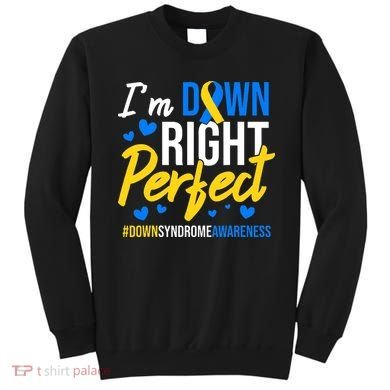Down Right Perfect World Down Syndrome Awareness Day Ribbon Sweatshirt