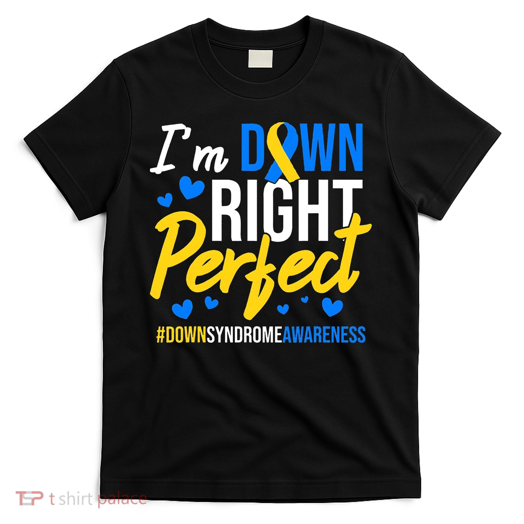 Down Right Perfect World Down Syndrome Awareness Day Ribbon T-Shirt