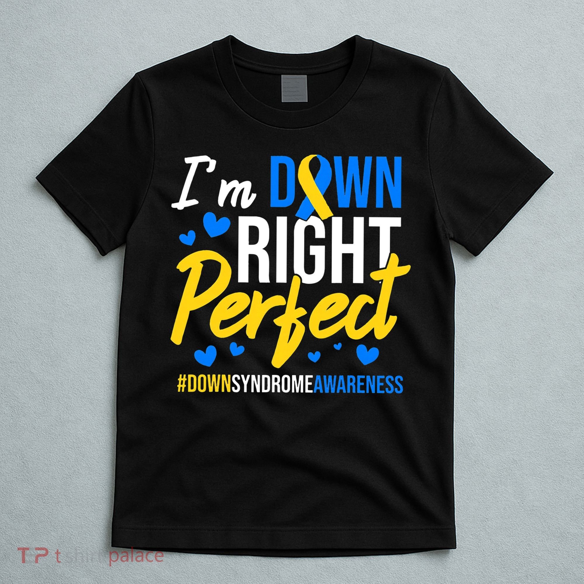Down Right Perfect World Down Syndrome Awareness Day Ribbon T-Shirt