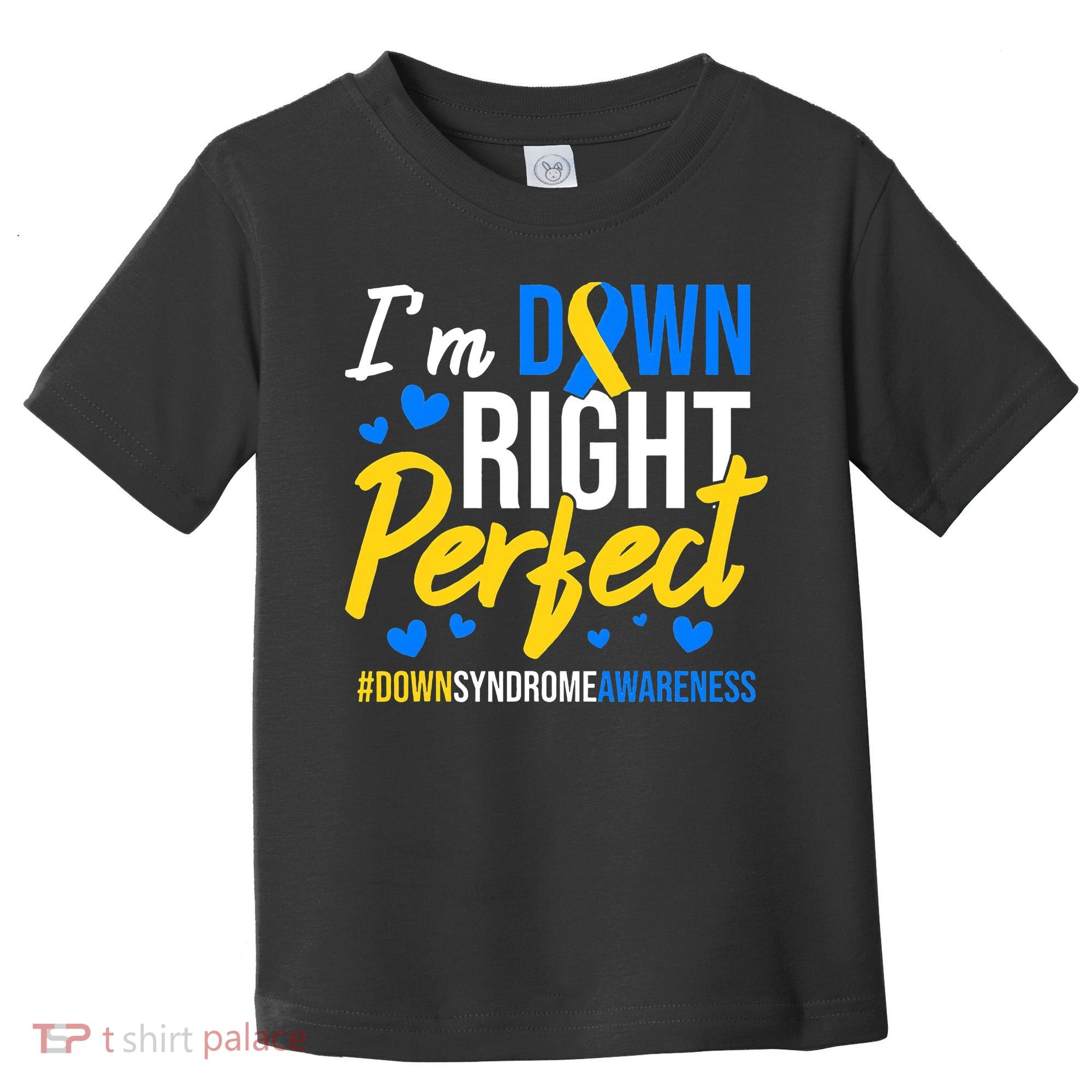 Down Right Perfect World Down Syndrome Awareness Day Ribbon Toddler T-Shirt