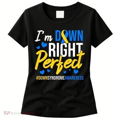 Down Right Perfect World Down Syndrome Awareness Day Ribbon Women's T-Shirt