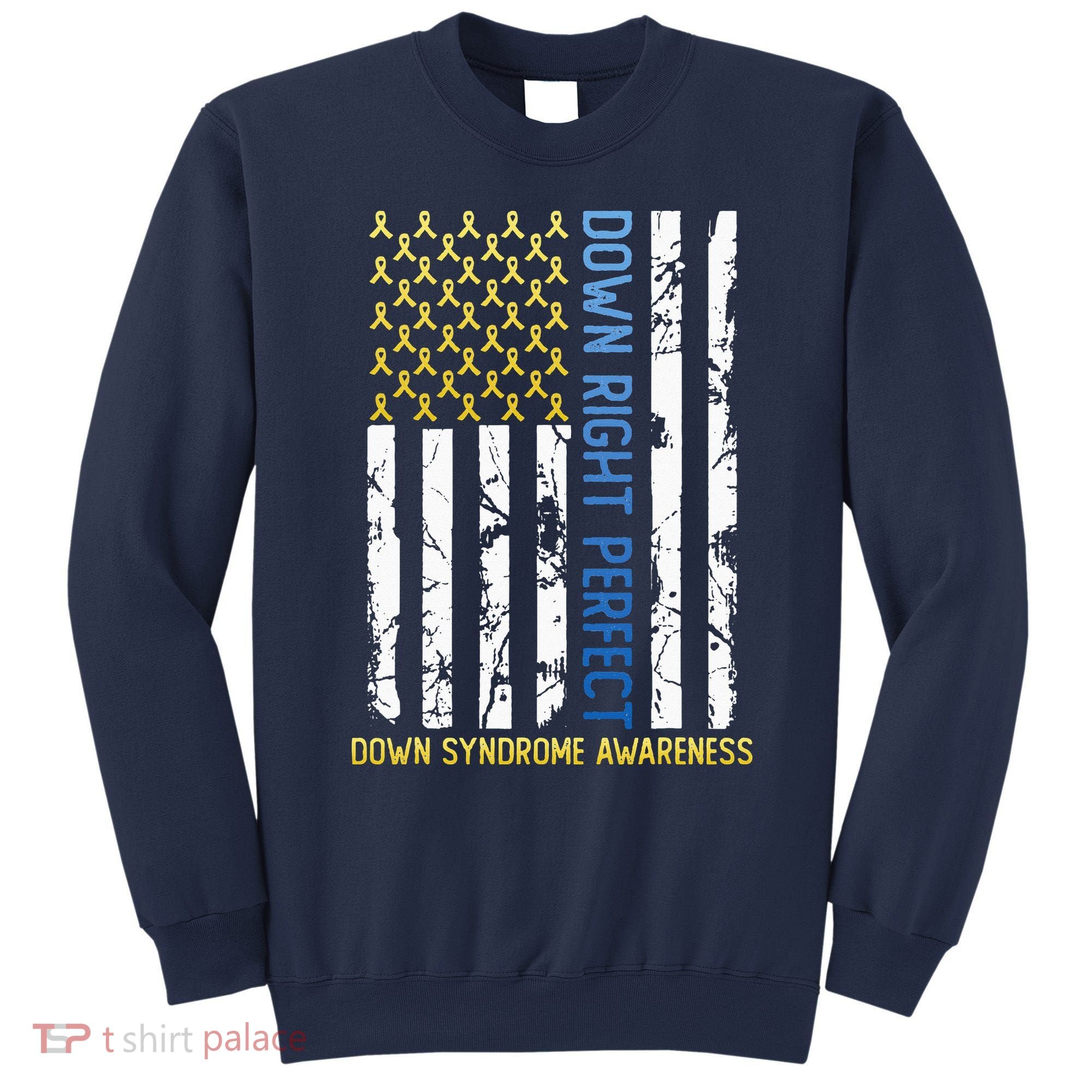 Down Right Perfect Yellow & Blue American Flag Down Syndrome Sweatshirt