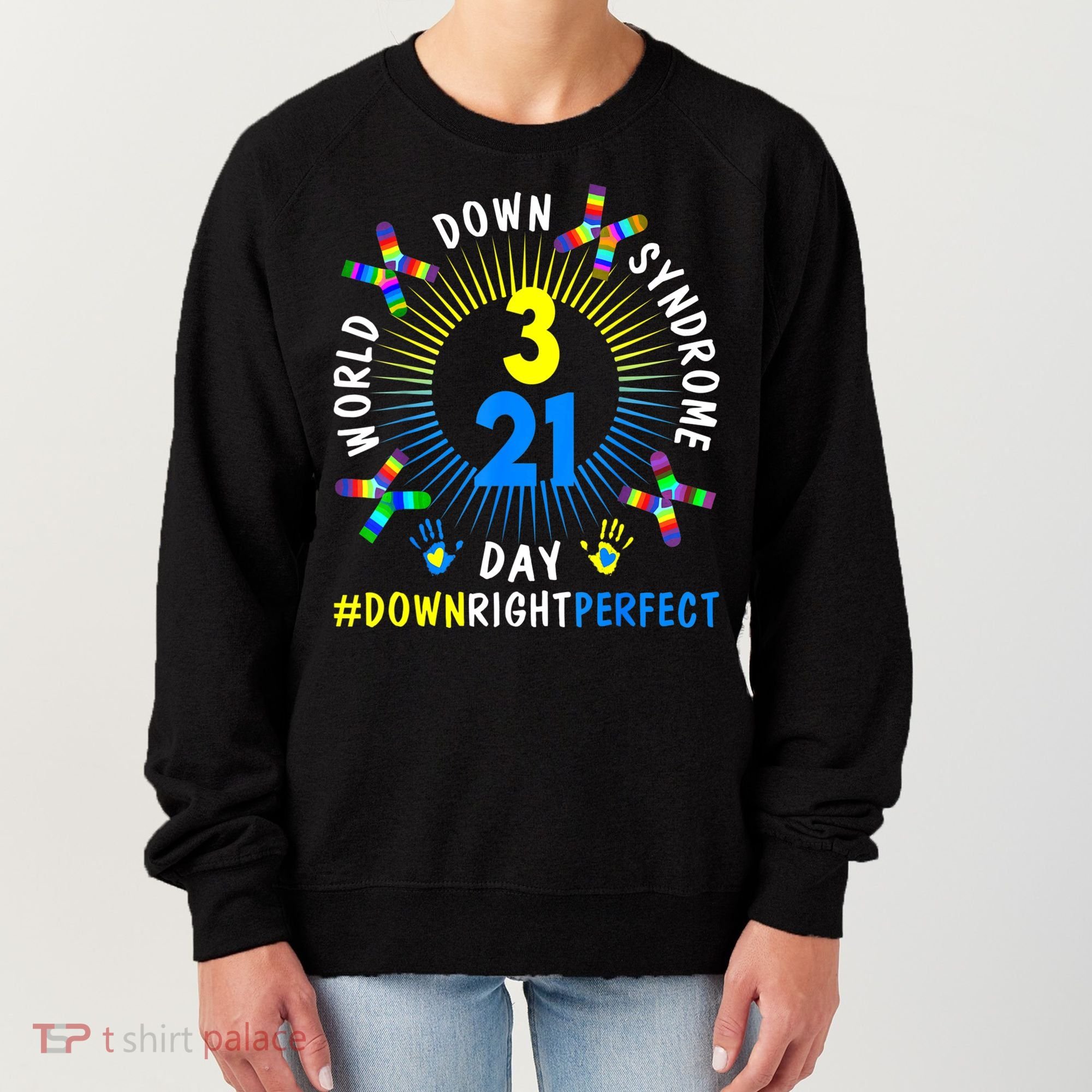 Down Right Perfect World Down Syndrome Awareness Day Socks Women's Sweatshirt