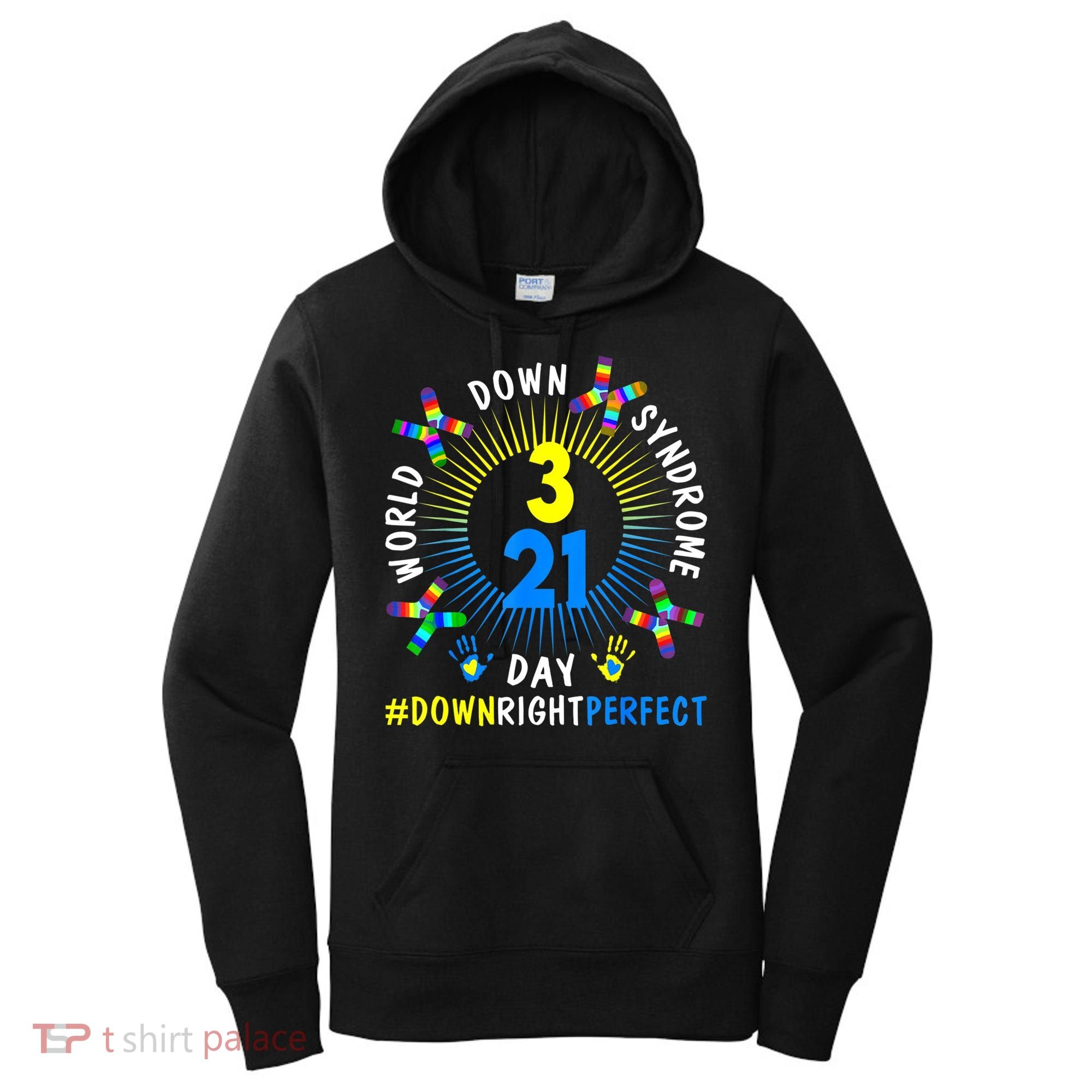 Down Right Perfect World Down Syndrome Awareness Day Socks Women's Hoodie