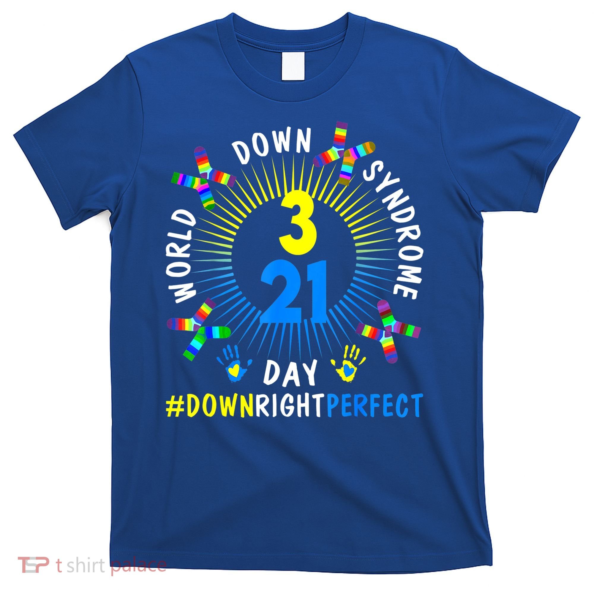 Down Right Perfect World Down Syndrome Awareness Day Socks T-Shirt
