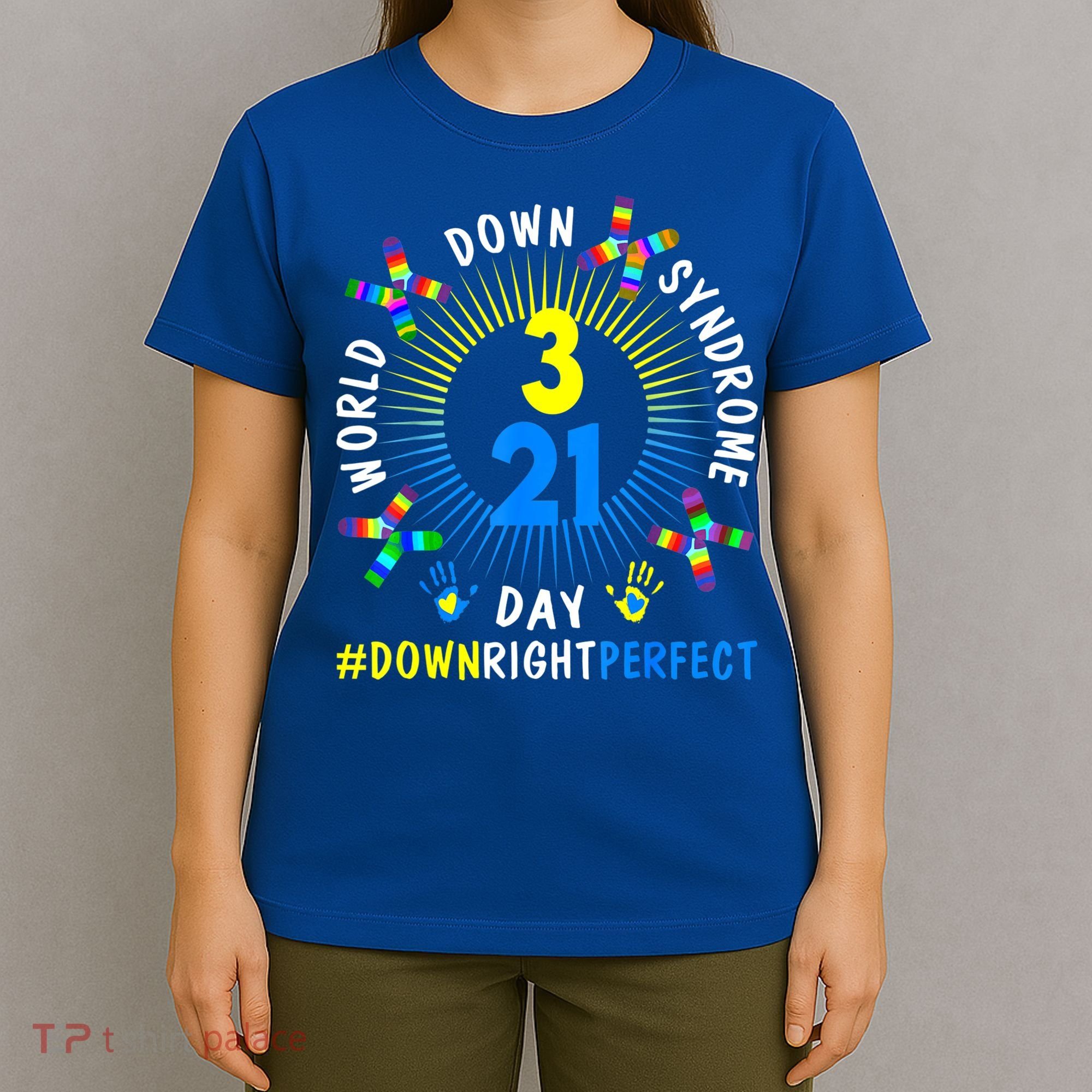 Down Right Perfect World Down Syndrome Awareness Day Socks T-Shirt