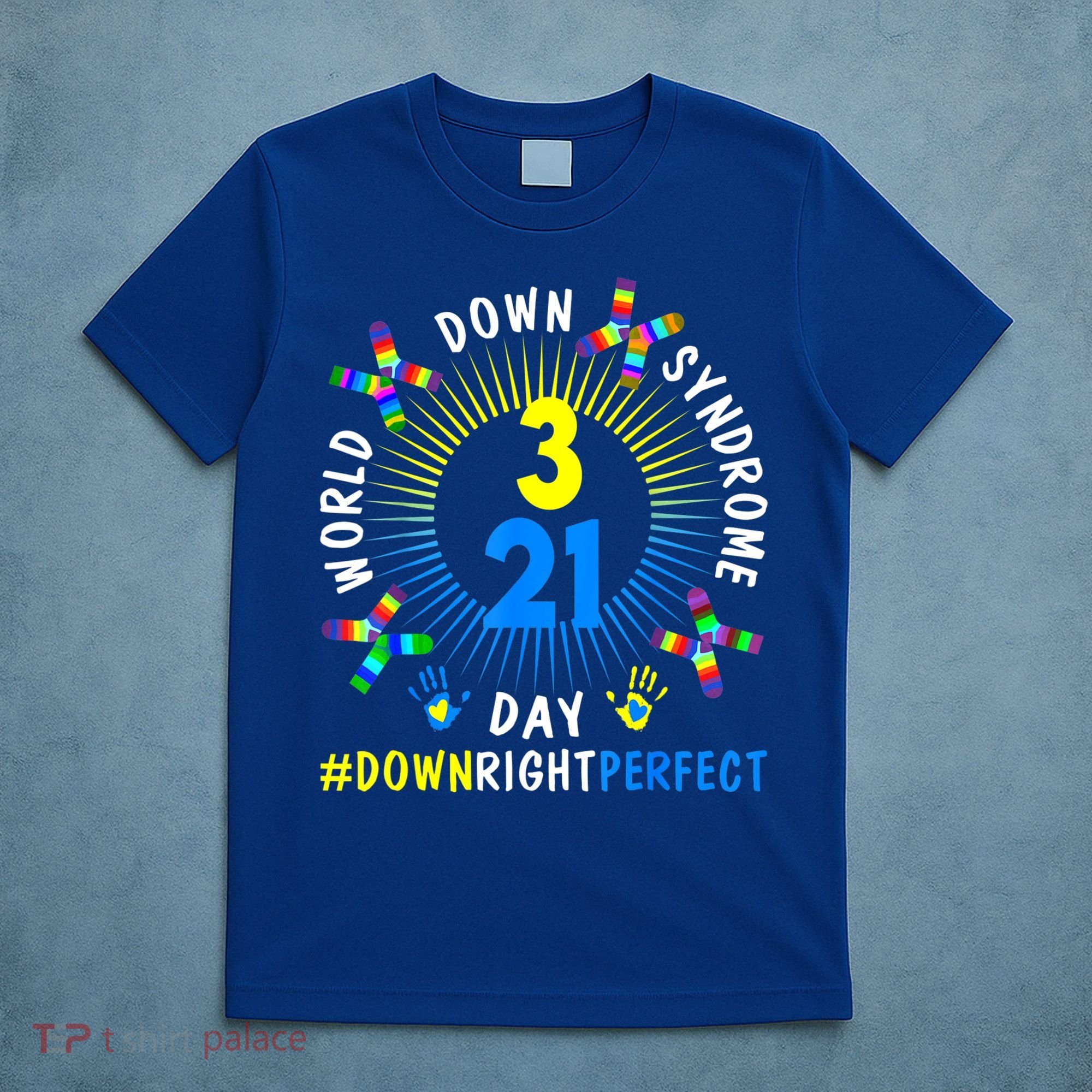 Down Right Perfect World Down Syndrome Awareness Day Socks T-Shirt