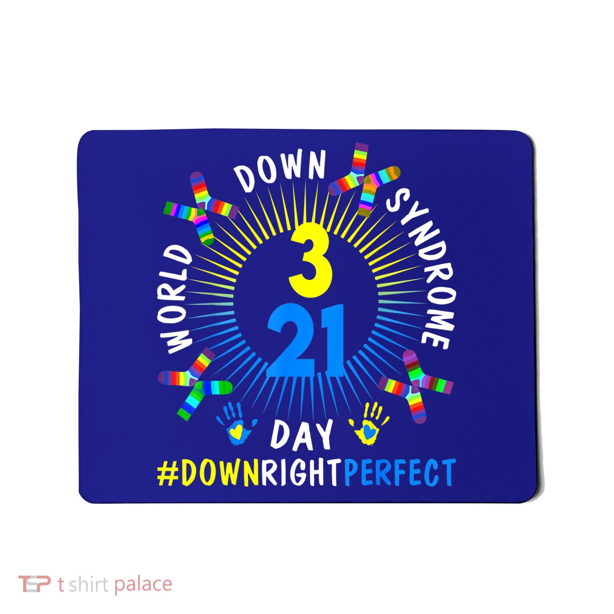 Down Right Perfect World Down Syndrome Awareness Day Socks Mousepad