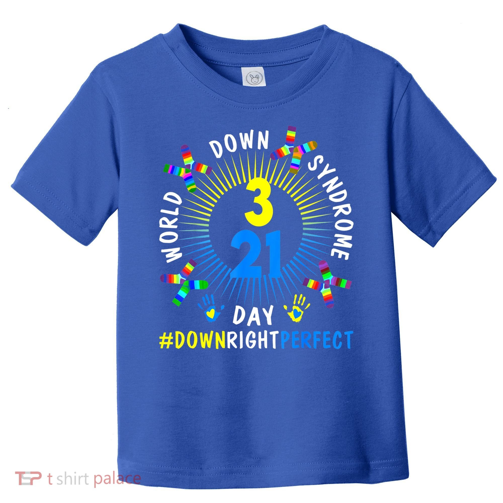 Down Right Perfect World Down Syndrome Awareness Day Socks Toddler T-Shirt