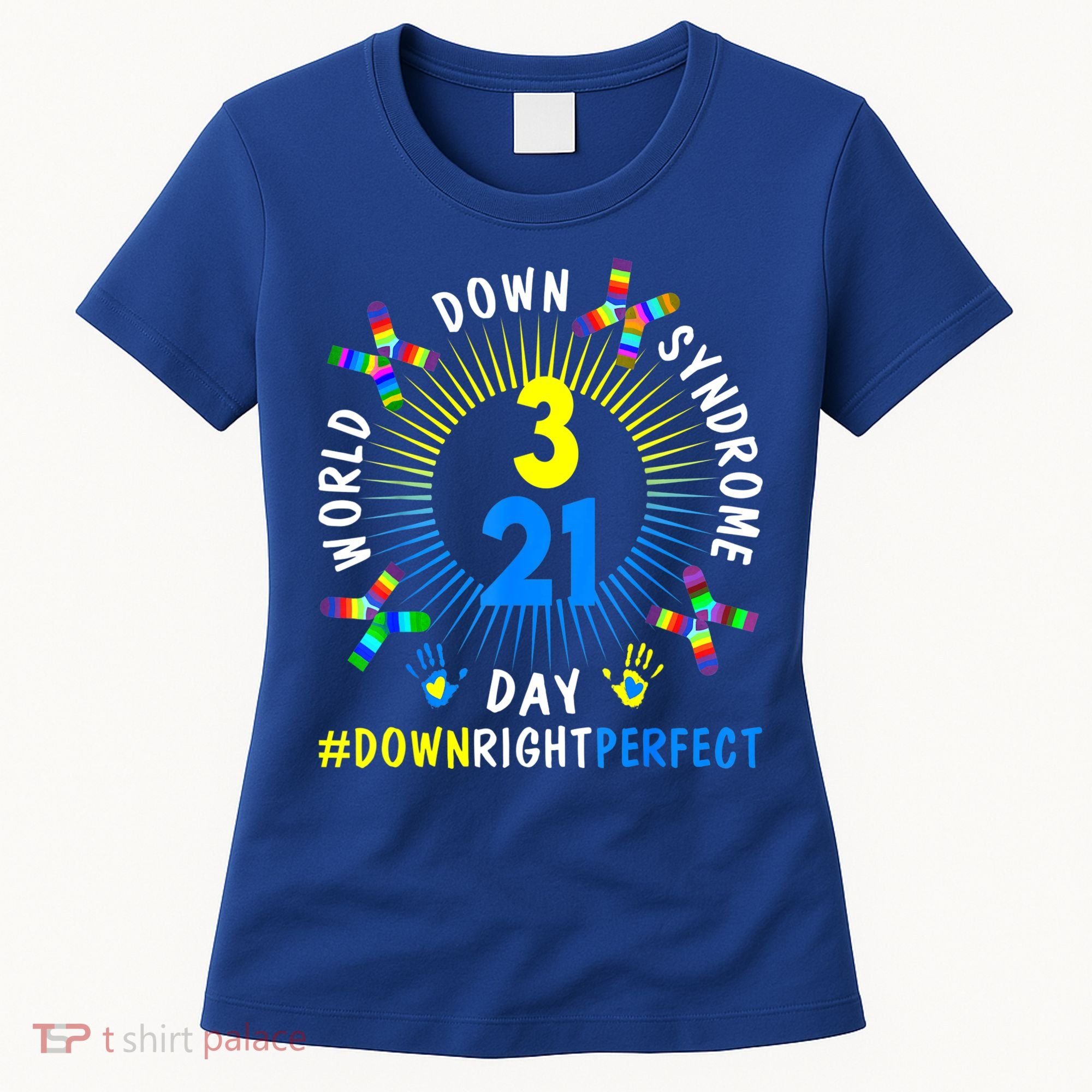 Down Right Perfect World Down Syndrome Awareness Day Socks Women's T-Shirt