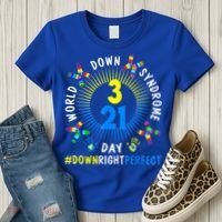 Down Right Perfect World Down Syndrome Awareness Day Socks Women's T-Shirt thumb 3
