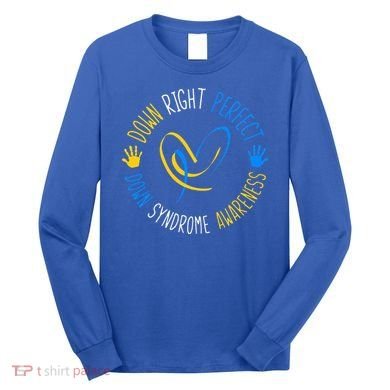 down right perfect down syndrome awareness Long Sleeve Shirt