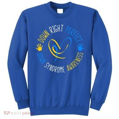 down right perfect down syndrome awareness Sweatshirt