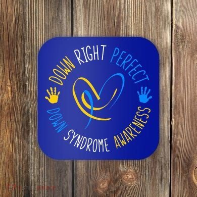 down right perfect down syndrome awareness Coaster