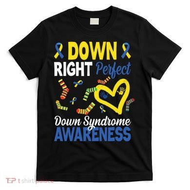 Down Right Perfect Down Syndrome Awareness Heart Sock T-Shirt
