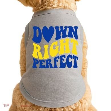 Down Right Perfect Down Syndrome Awareness Doggie Tank