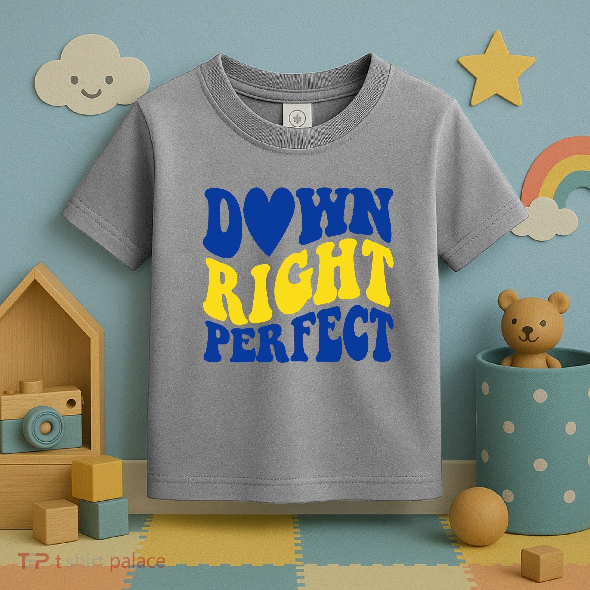 Down Right Perfect Down Syndrome Awareness Toddler T-Shirt