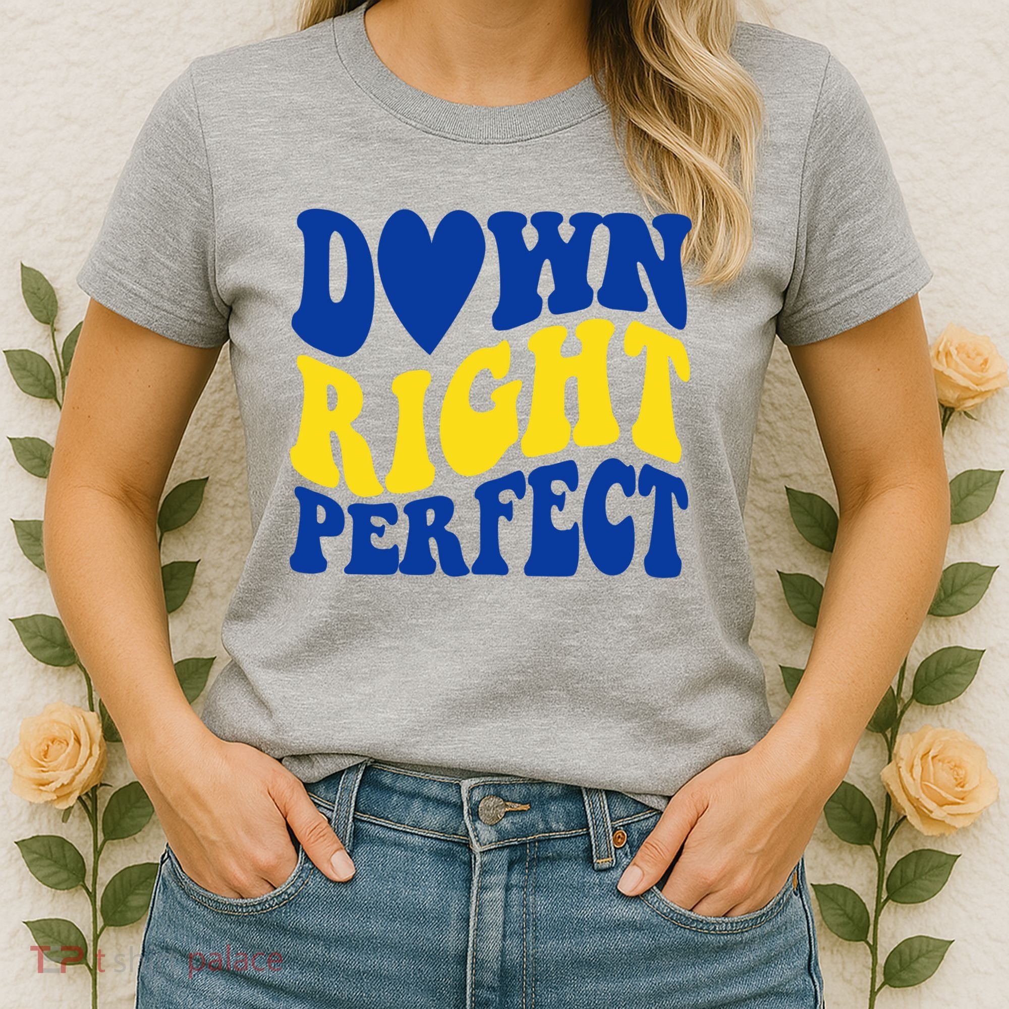 Down Right Perfect Down Syndrome Awareness Women's T-Shirt