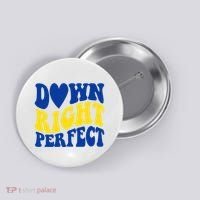 Down Right Perfect Down Syndrome Awareness Button thumb 0