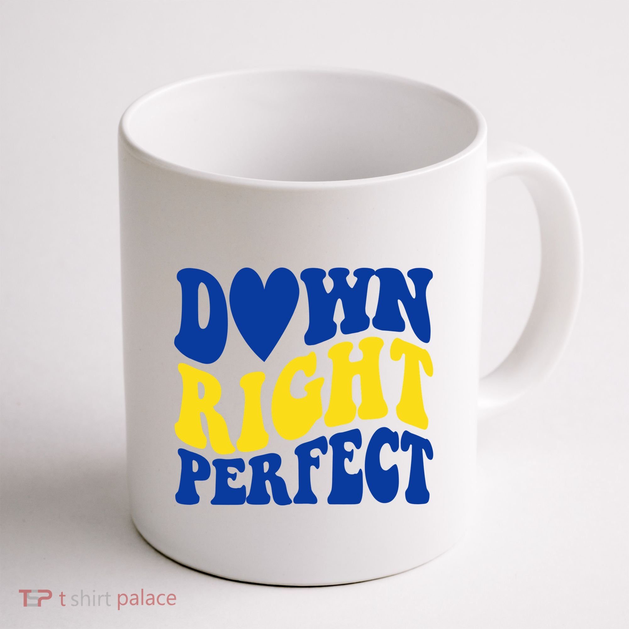 Down Right Perfect Down Syndrome Awareness Coffee Mug