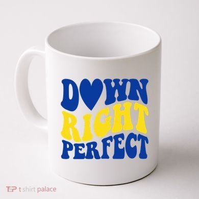 Down Right Perfect Down Syndrome Awareness Coffee Mug