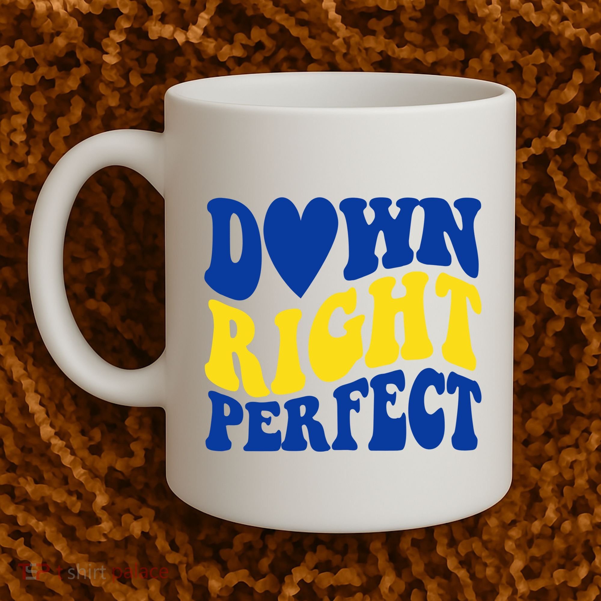 Down Right Perfect Down Syndrome Awareness Coffee Mug